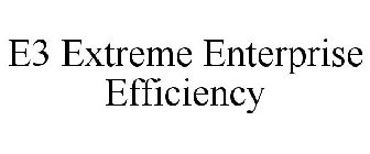 E3 EXTREME ENTERPRISE EFFICIENCY
