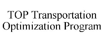 TOP TRANSPORTATION OPTIMIZATION PROGRAM