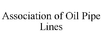 ASSOCIATION OF OIL PIPE LINES