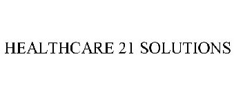 HEALTHCARE 21 SOLUTIONS