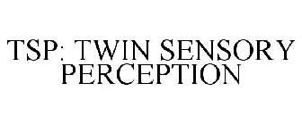 TSP: TWIN SENSORY PERCEPTION