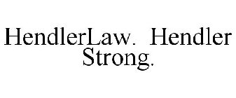 HENDLERLAW. HENDLER STRONG.