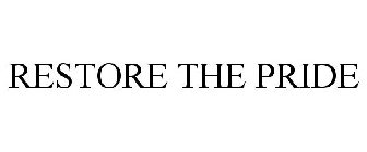 RESTORE THE PRIDE