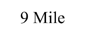 9 MILE