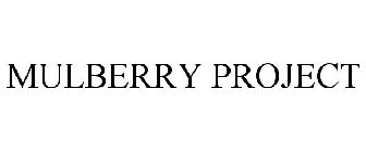 MULBERRY PROJECT