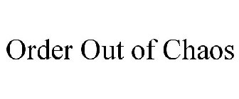 ORDER OUT OF CHAOS