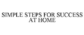 SIMPLE STEPS FOR SUCCESS AT HOME