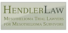 HENDLERLAW MESOTHELIOMA TRIAL LAWYERS FOR MESOTHELIOMA SURVIVORS