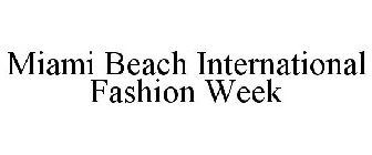 MIAMI BEACH INTERNATIONAL FASHION WEEK
