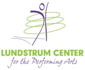 LUNDSTRUM CENTER FOR THE PERFORMING ARTS