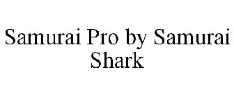 SAMURAI PRO BY SAMURAI SHARK