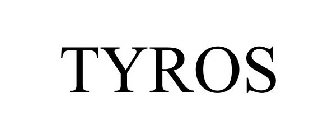 TYROS