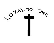 LOYAL TO ONE