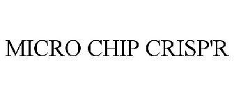 MICRO CHIP CRISP'R