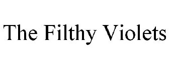 THE FILTHY VIOLETS