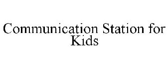 COMMUNICATION STATION FOR KIDS
