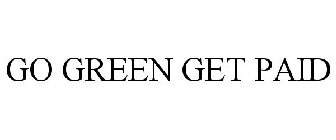 GO GREEN GET PAID