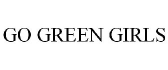 GO GREEN GIRLS