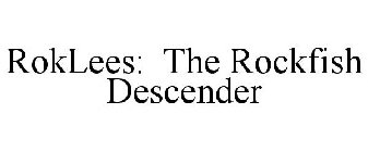 ROKLEES: THE ROCKFISH DESCENDER