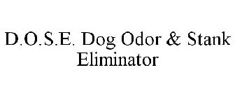 D.O.S.E. DOG ODOR & STANK ELIMINATOR