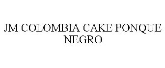 JM COLOMBIA CAKE PONQUE NEGRO