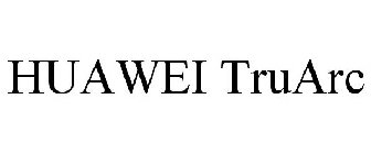 HUAWEI TRUARC