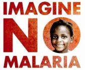 IMAGINE NO MALARIA