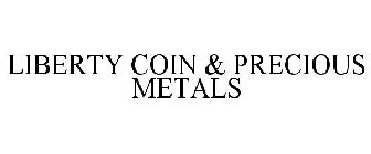 LIBERTY COIN & PRECIOUS METALS