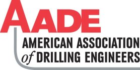 AADE AMERICAN ASSOCIATION OF DRILLING ENGINEERS