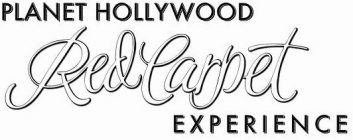 PLANET HOLLYWOOD RED CARPET EXPERIENCE