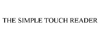 THE SIMPLE TOUCH READER