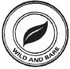 WILD AND BARE