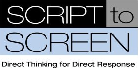 SCRIPT TO SCREEN DIRECT THINKING FOR DIRECT RESPONSE