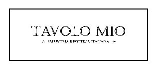 TAVOLO MIO SALUMERIA E BOTTEGA ITALIANA