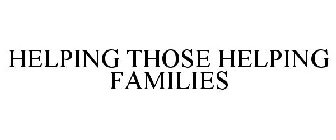 HELPING THOSE HELPING FAMILIES