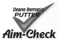 DEANE BEMAN'S PUTTER AIM-CHECK