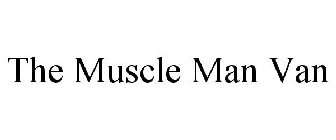 THE MUSCLE MAN VAN