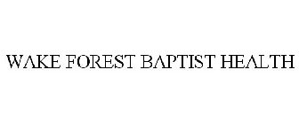 WAKE FOREST BAPTIST HEALTH