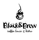 BLACK & BREW COFFEE HOUSE & BISTRO