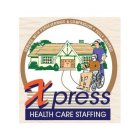 XPRESS HEALTH CARE STAFFING - SERVICE WITH PERSEVERANCE & COMPASSION · FULLY INSURED