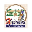 XPRESS HEALTH CARE STAFFING - SERVICE WITH PERSEVERANCE & COMPASSION · FULLY INSURED