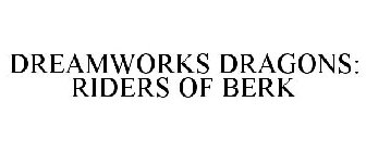 DREAMWORKS DRAGONS: RIDERS OF BERK