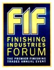 FIF FINISHING INDUSTRIES FORUM THE PREMIER FINISHING TRADES ANNUAL EVENT
