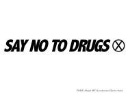 SAY NO TO DRUGS X