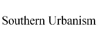 SOUTHERN URBANISM