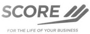 SCORE FOR THE LIFE OF YOUR BUSINESS
