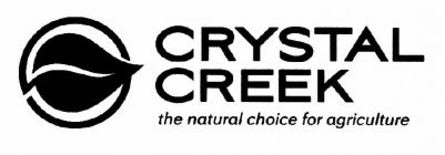 CRYSTAL CREEK THE NATURAL CHOICE FOR AGRICULTURE