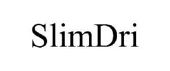 SLIMDRI