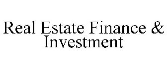 REAL ESTATE FINANCE & INVESTMENT
