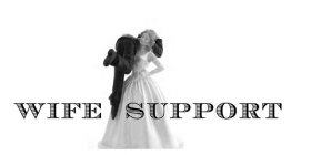 WIFE SUPPORT